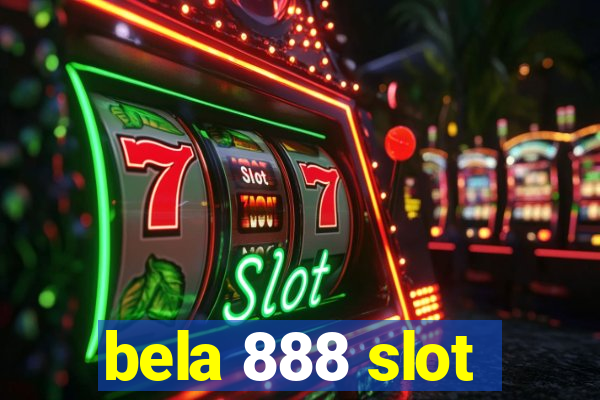 bela 888 slot